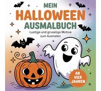 Mein Halloween Ausmalbuch für Gruselfans ab 4 Jahren mit 50 lustigen und gruseligen Motiven