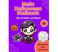 Mein Halloween Ausmalbuch - für Kinder ab 3 Jahre. Der große Mal-und Rätselspaß für die ganze Familie: Mit über 30 verschiedenen Monstern zum ... ausschneiden, und tollen Halloween-Rätseln!