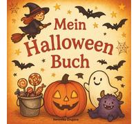 Mein Halloween Buch: Halloween Geschichten, Rätsel und Ausmalbilder für Kinder ab 4 Jahren - lustig, kreativ und zum Mitmachen