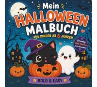 Mein Halloween Malbuch: Für Kinder ab 6 Jahren - Bold & Easy: Süße Halloween-Ausmalbilder mit großen Motiven und dicken Linien zum einfachen Ausmalen