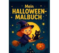 Mein Halloween-Malbuch: Komm mit auf eine magische Halloween-Reise und male Hexen, Geister und Kürbisse!