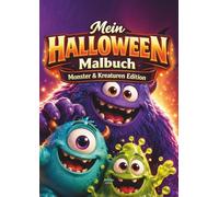 Mein Halloween Malbuch - Monster & Kreaturen Edition: Ein zauberhaftes Ausmalbuch für Kinder - kreative Beschäftigung mit spannenden Motiven für gemütliche Herbsttage