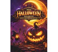 Mein Halloween Malbuch - Spuk & Mitternacht Edition: Ein zauberhaftes Ausmalbuch für Kinder - kreative Beschäftigung mit spannenden Motiven für gemütliche Herbsttage