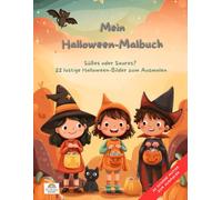 Mein Halloween-Malbuch: Süßes oder Saures? 22 Süße Halloween-Bilder zum Ausmalen
