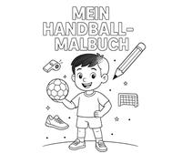 Mein Handball-Malbuch: Sportliche Ausmalbilder für Jungen und Mädchen