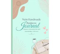 Mein Handmade Business Journal: 5 Minuten Achtsamkeit für mich - Quartalsedition 4 von 4