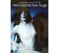 Mein heimliches Auge 28. Das Jahrbuch der Erotik