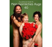 Mein heimliches Auge 40: Das Jahrbuch der Erotik XL, 2025/26