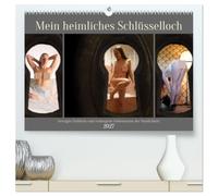 Mein heimliches Schlüsselloch (hochwertiger Premium Wandkalender 2027 DIN A2 quer), Kunstdruck in Hochglanz: Der Reiz der heimlichen Beobachtung von Nacktheit und Intimität