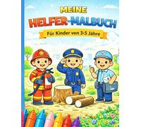 Mein Helfer-Malbuch: Ausmalbuch mit Feuerwehr, Polizei & Berufen - für Kinder von 3-5 Jahren