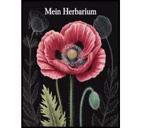 Mein Herbarium: Botanisches Notizbuch zum Sammeln und Pressen von Pflanzen / Sammelalbum zur Pflanzenbestimmung