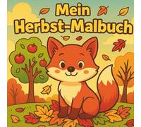 Mein Herbst-Malbuch: 20 liebevolle Ausmalbilder rund um den Herbst für Kinder (Meine Jahreszeiten-Malbücher)