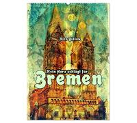 Mein Herz schlägt für Bremen (Wandkalender 2026 DIN A2 hoch), CALVENDO Monatskalender: Bremen hat noch viel mehr zu bieten als den Fußball und Grünkohlfahrten.