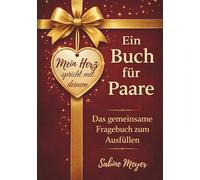 Mein Herz spricht mit deinem: Das besondere Fragebuch für Paare - zum gemeinsamen Ausfüllen, Lachen, Erinnern & als Geschenk für jeden Anlass