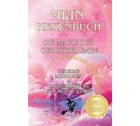 Mein Hexenbuch - Die Magie der Geburtsblumen - Geheime Missionen & Zaubersprüche für kleine Hexen: Ein farbenfrohes Buch für kleine Hexen zum Mitmachen voller Blütenmagie und Naturzauber
