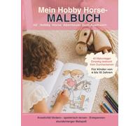 Mein Hobby Horse Malbuch: 40 Steckenpferd Abenteuer zum Ausmalen für Mädchen von 4-10 Jahren | Großes Malheft für Kinder