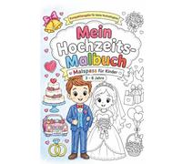 Mein Hochzeitsmalbuch: Kompaktausgabe (in A5) für kleine Hochzeitsgäste 3-8 Jahre (Kinder entdecken die Welt - Die große Malbuch-Serie für kleine Entdecker)