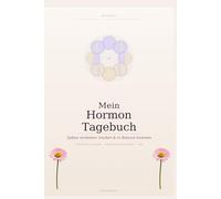 Mein Hormon-Tagebuch: Zyklus verstehen, tracken & in Balance kommen: 6-Monats-Journal für Hormongesundheit, PMS und Perimenopause | Tages-Tracker, Wochenprotokoll & Mustererkennung