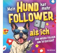 Mein Hund hat mehr Follower als ich - Und wieso folgen ihm 14 Katzen? Lustiges Geschenk für Hundeliebhaber