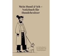 Mein Hund & Ich - Notizbuch für Hundebesitzer: 120 Seiten liniert | Geschenkidee für Hundeliebhaber