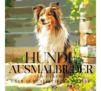 Mein Hunde-Ausmalbuch für Kinder ab 4 Jahren: Über 50 realistische Motive: verschiedene Hunderassen und Spielszenen