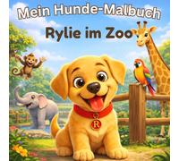 Mein Hunde-Malbuch - Rylie im Zoo: 50 abwechslungsreiche Zootiere für Kinder ab 3 Jahren. Große Motive & extra dicke Linien für garantierten Malspaß aus Rylies Welt.