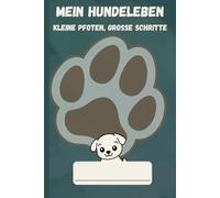 Mein Hundeleben: Kleine Pfoten, große Schritte