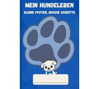 Mein Hundeleben: Kleine Pfoten, große Schritte. Buben Edition
