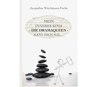 Mein inneres Kind - die Dramaqueen - kann mich mal ...