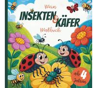 Mein Insekten & Käfer Malbuch: für Kinder ab 4 Jahren | 50 Insekten & Käfer zum Ausmalen & Entdecken (Abenteuer Malbuch-Welt)