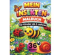 Mein Insekten-Malbuch für Kinder ab 3 Jahren: Süße Insekten-Motive zum Ausmalen - Schmetterlinge, Bienen, Käfer & Libellen • große, klare Linien • ... & Konzentration • DIN A4 Format • 36 Bilder