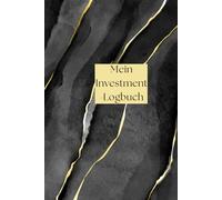 Mein Investment - Logbuch: Der praktische Tracker für Aktien, ETFs und Dividenden