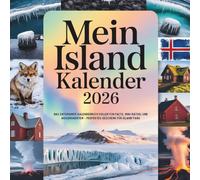 Mein Island Kalender 2026: Das entspannte Kalenderbuch voller Fun Facts, Mini-Rätsel und Wissenswertem - perfektes Geschenk für Island-Fans