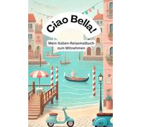 Mein Italien Reisemalbuch, Mitmachseiten, Rätsel für Kinder, Erstleser, Urlaub, Italien, Grundschule: Malbuch, Rätselbuch, Beschäftigung, Grundschule, Erstleser