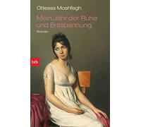 Otessa Moshfegh – Mein Jahr der Ruhe und Entspannung – Roman – Tapa blanda