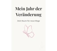 Mein Jahr der Veränderung - Dein Raum für neue Wege: Liniertes Notizbuch mit 150 Seiten für persönliche Entwicklung & klare Gedanken