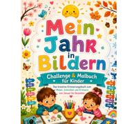 Mein Jahr in Bildern: Challenge & Malbuch für Kinder mit Ausmalbuch, Mitmachbuch und kreativen Bilderseiten