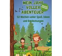 Mein Jahr voller Abenteuer: 52 Wochen voller Spaß, Ideen und Entdeckungen