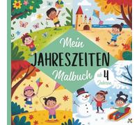 Mein Jahreszeiten Malbuch: für Kinder ab 4 Jahren | 50 Jahreszeiten-Motiven zum Ausmalen & Entdecken (Abenteuer Malbuch-Welt)
