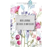 Mein Journal - die Reise zu mir selbst