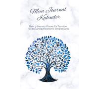 Mein Journal Kalender - Blauer Lebensbaum: Dein Quartals-Planer für Ziele, Fokus & persönliche Entwicklung - mit täglichen Termin- und To-do-Seiten, ... & Tools zur Selbstorganisation - A5