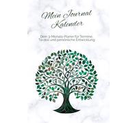 Mein Journal Kalender - Grüner Lebensbaum: 3-Monats-Planer für Fokus, Struktur & Mindset - mit täglichen Doppel-Seiten, Wochenplanung, Reflexion & kreativen Journaling-Tools