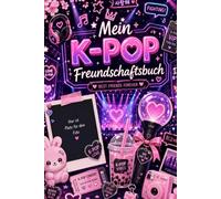 Mein K-Pop Freundschaftsbuch: Das kreative Freundebuch für echte K-Pop-Fans (Magische Freundschaftsbücher)