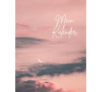 Mein Kalender - Großformat - DER Kalender OHNE Jahresbindung!!! Jahreskalender, Terminkalender, Wochenplaner, Geburtstagsplaner von Seraphiiia-Design ... Familie oder auch fürs Business | Rosa Himmel