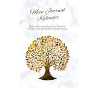 Mein Kalender Journal - Gelber Lebensbaum: Der kreative 3-Monats-Journalplaner für Motivation, Ziele & Alltag - mit täglicher Termin- und Aufgaben-Seite, Wochenreflexion & inspirierenden Tools - A5