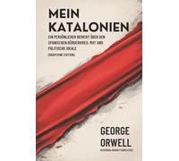 Mein Katalonien: Ein persönlicher Bericht über den Spanischen Bürgerkrieg, Mut und politische Ideale (Grapevine edition)