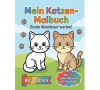Mein Katzen-Malbuch: Malbuch für Kinder ab 3 Jahren | Katzen-Motive zum Ausmalen | Malbuch für Jungen und Mädchen
