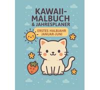 Mein Kawaii Jahr 2026: Erstes Halbjahr Januar - Juni (kawaii-Malbuch § Jahreszeiten)