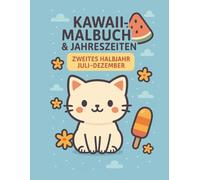 Mein Kawaii Jahr 2026: Zweites Halbjahr Juli - Dezember (kawaii-Malbuch § Jahreszeiten)