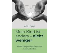 Mein Kind ist anders - nicht weniger: Planer & Begleiter für Eltern von Autismus-Kindern